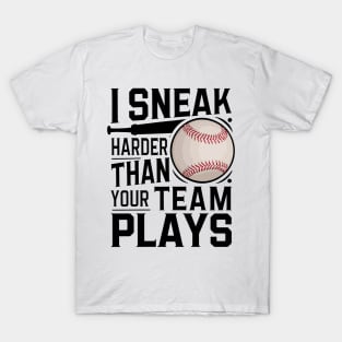 i snack harder than your team plays T-Shirt